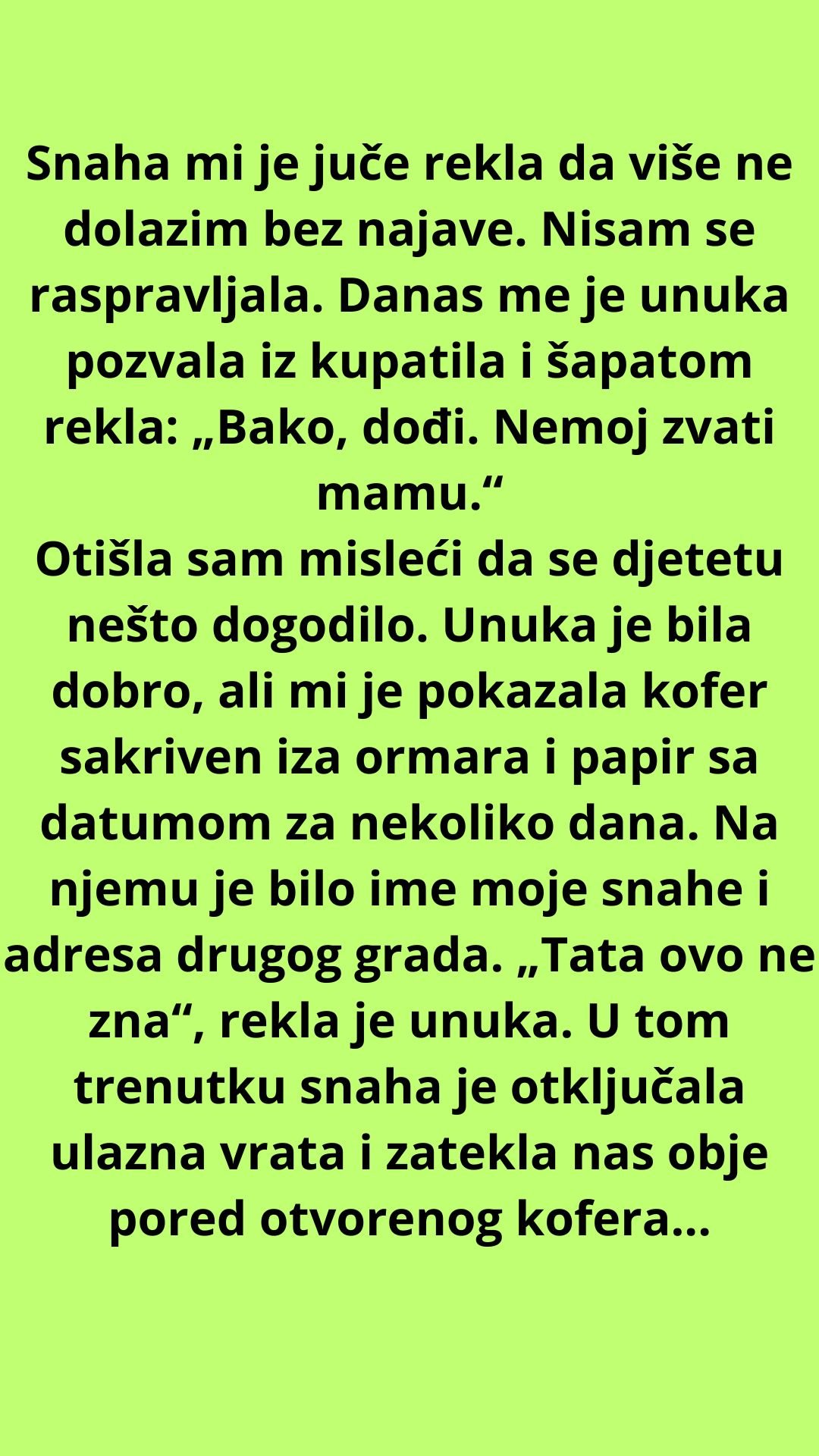 SNAHA MI JE JUČE REKLA DA VIŠE NE SMIJEM DOLAZITI BEZ NAJAVE – DANAS ME JE UNUKA POZVALA IZ KUPATILA I ŠAPNULA: „BAKO, DOĐI“
