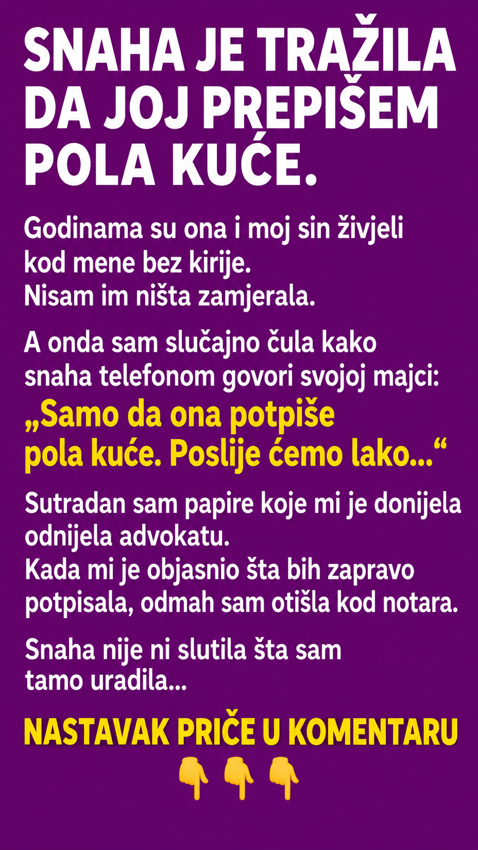 SNAHA JE HTJELA POLA MOJE KUĆE – NIJE NI SLUTILA ŠTA SAM POTPISALA KOD NOTARA